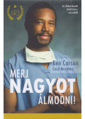 Ben Carson,Cecil Murphey - Merj nagyot álmodni!