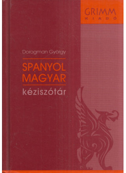 Dorogman György - Spanyol-magyar kéziszótár Dorogman György - Spanyol-magyar kéziszótár, Szeged 2008 antikvár könyv