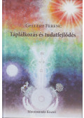 Gellért Ferenc - Táplálkozás és tudatfejlődés