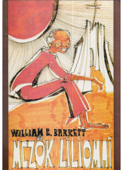 William E. Barrett - A mezők liliomai, null 0 antikvár könyv