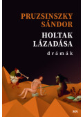 Pruzsinszky Sándor - Holtak lázadása