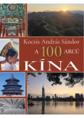 Kocsis András Sándor - A 100 arcú Kína