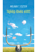 Molnár T. Eszter - Tájkép lövés előtt