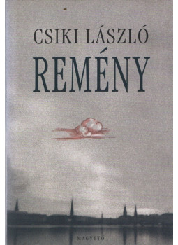Csiki László - Remény Csiki László - Remény, Budapest 2002 antikvár könyv