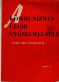 Fedor János (szerk.) - A kommunizmus újabb győzelmei felé
