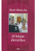 Papp Miklós - A házas életstílus
