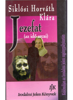 Siklósi Horváth Klára - Jezefat (az idő arcai), Arad 2007 antikvár könyv