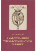 Deé Nagy Anikó - A Marosvásárhelyi Teleki-Bolyai Könyvtár ex librisei (dedikált)