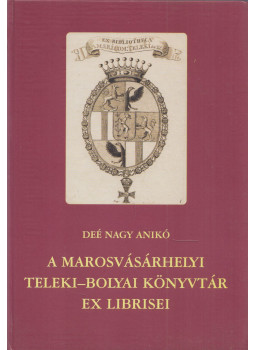 Deé Nagy Anikó - A Marosvásárhelyi Teleki-Bolyai Könyvtár ex librisei (dedikált) Deé Nagy Anikó - A Marosvásárhelyi Teleki-Bolyai Könyvtár ex librisei (dedikált), Budapest 2001 antikvár könyv