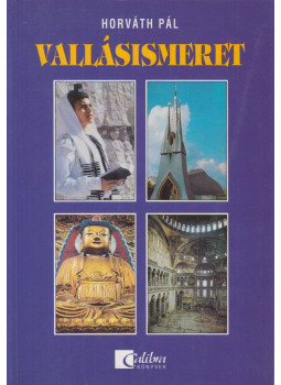 Horváth Pál - Vallásismeret (dedikált) Horváth Pál - Vallásismeret (dedikált), Budapest 1996 antikvár könyv