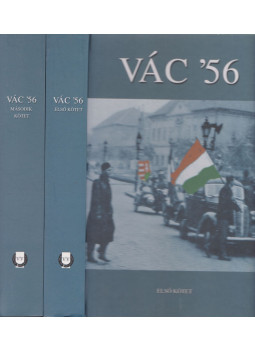 Gyarmati György, Boór László, Horváth M. Ferenc - Vác '56 I.-II. Gyarmati György, Boór László, Horváth M. Ferenc - Vác '56 I.-II., Vác 2006 antikvár könyv