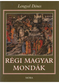 Lengyel Dénes - Régi magyar mondák