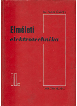 Dr. Fodor György - Elméleti elektrotechnika II. Dr. Fodor György - Elméleti elektrotechnika II., Budapest 1970 antikvár könyv