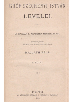 Majláth Béla - Gróf Széchenyi István levelei II. Majláth Béla - Gróf Széchenyi István levelei II., Budapest 1890 antikvár könyv