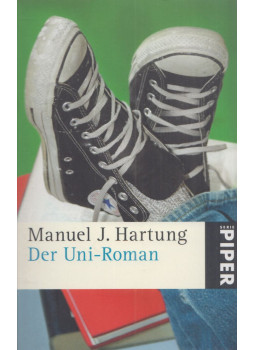 Manuel J. Hartung - Der Uni-Roman Manuel J. Hartung - Der Uni-Roman, München 2007 antikvár könyv