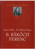 Köpeczi Béla,R. Várkonyi Ágnes - II. Rákóczi Ferenc