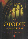 Bíró Szabolcs - Az ötödik parancsolat és egyéb történetek (dedikált)