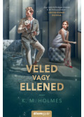 K. M. Holmes - Veled vagy ellened