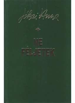 Jókai Anna - Ne féljetek (dedikált) Jókai Anna - Ne féljetek (dedikált), Budapest 2004 antikvár könyv