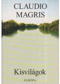 Claudio MAGRIS - Kisvilágok (dedikált)