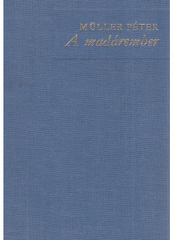 Müller Péter - A madárember (dedikált), Budapest 1977 antikvár könyv