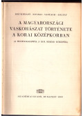 Heckenast Gusztáv,Vastagh Gábor,Nováki Gyula,Zoltay Endre - Magyarországi vaskohászat története a korai középkorban