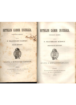 P. Szathmáry Károly - Bethlen Gábor ifjusága P. Szathmáry Károly - Bethlen Gábor ifjusága, Pest 1866 antikvár könyv