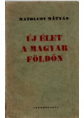 Matolcsy Mátyás - Új élet a magyar földön