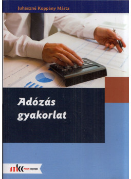 Juhászné Koppány Márta - Adózás gyakorlat Juhászné Koppány Márta - Adózás gyakorlat, Budapest 2020 antikvár könyv