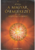 Kozsdi Tamás - A magyar ősemlékezet és az arvisura világkép (dedikált)