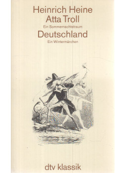 Heine, Heinrich - Atta Troll - Ein Sommernachtstraum / Deutschland - Ein Wintermärchen Heine, Heinrich - Atta Troll - Ein Sommernachtstraum / Deutschland - Ein Wintermärchen, München 1987 antikvár könyv