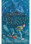 Nigel Hinton - Beaver Towers: The Dangerous Journey