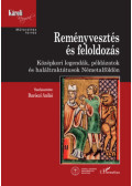  - Reményvesztés és feloldozás