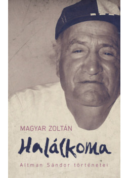 Magyar Zoltán - Halálkoma Magyar Zoltán - Halálkoma, null 2025 antikvár könyv