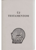  - Uj testamentom, azaz: a mi urunk Jézus Krisztusnak Új szövetsége