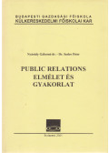 Nyárády Gáborné,Szeles Péter - Public Relations Elmélet és Gyakorlat
