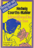 Courths-Mahler, Hedwig - Ich weiß, was Du mir bist