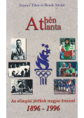 Ivanics Tibor,Bende István - Athén - Atlanta (sokszorosan aláírt)