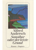 ANDERSCH, ALFRED - Sansibar oder der letzte Grund