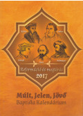 Marosi Nagy Lajos - Múlt, Jelen, Jövő - Baptista kalendárium 2017
