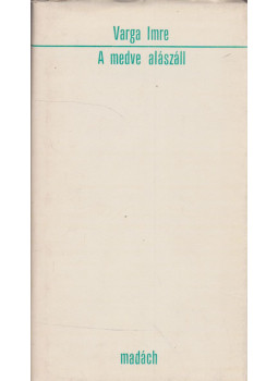 Varga Imre - A medve alászáll Varga Imre - A medve alászáll, Pozsony 1977 antikvár könyv
