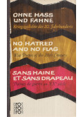 Wolfgang G. Deppe,Christopher Middleton,Herbert Schönherr - Ohne Hass und Fahne / No Hatred and No Flag / Sans Haine et sans drapeau