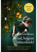 Leïla Slimani - Nézd, hogyan táncolunk!