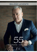Balogh Levente - 55 év 55 kérdés 55 válasz