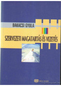Bakacsi Gyula - Szervezeti magatartás és vezetés