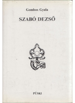 Gombos Gyula - Szabó Dezső (dedikált) Gombos Gyula - Szabó Dezső (dedikált), Budapest 1989 antikvár könyv