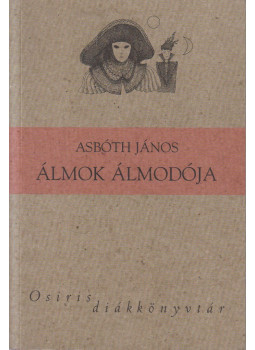 Asbóth János - Álmok álmodója Asbóth János - Álmok álmodója, Budapest 2009 antikvár könyv