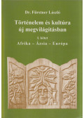 Dr. Fürstner László - Történelem és kultúra új megvilágításban I.