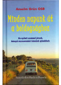 Anselm Grün OSB - Minden napunk út a boldogsághoz