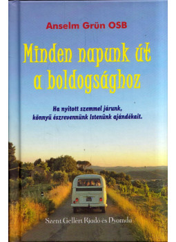 Anselm Grün OSB - Minden napunk út a boldogsághoz Anselm Grün OSB - Minden napunk út a boldogsághoz, null 0 antikvár könyv